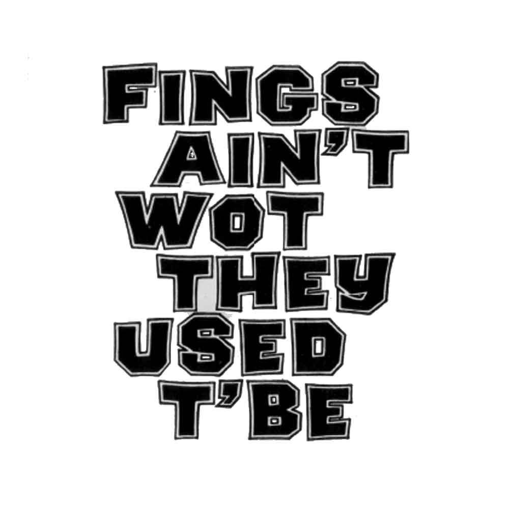 Fings Ain't Wot They Used T' Be by Frank Norman production graphic.