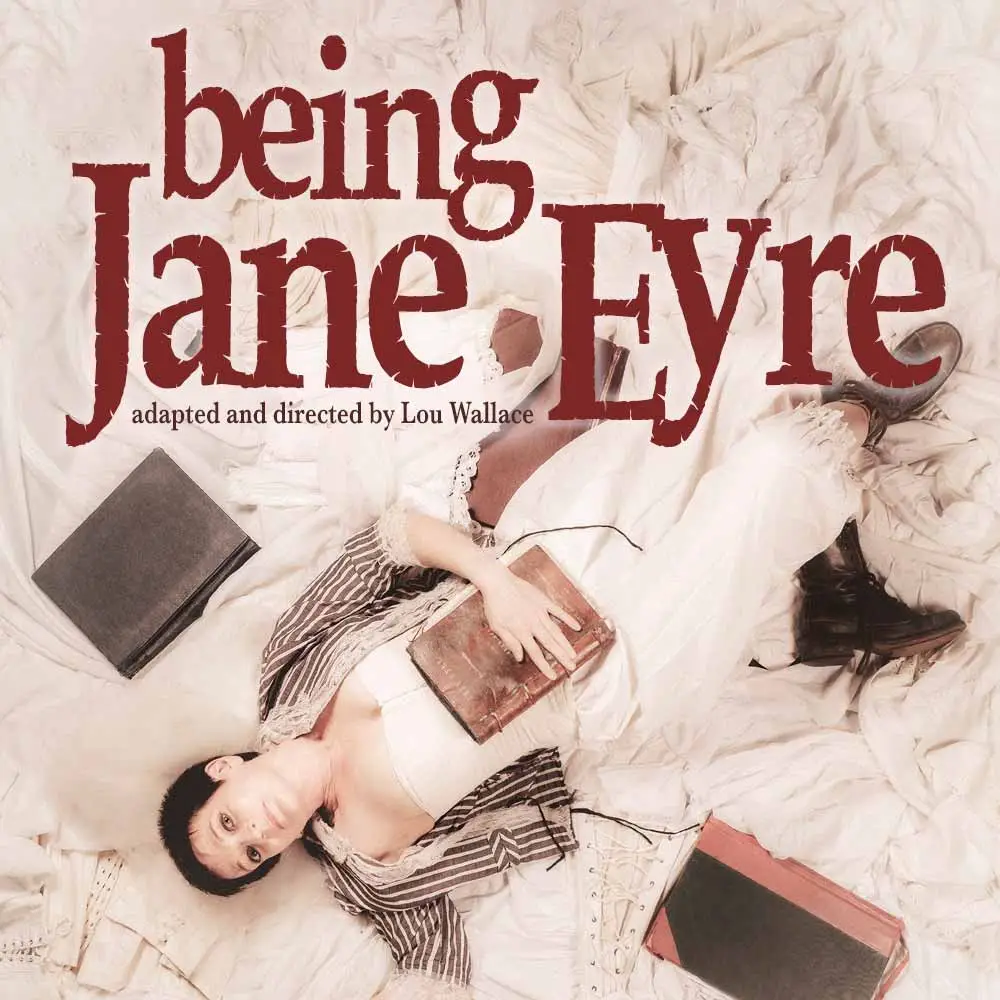 Being Jane Eyre by Lou Wallace production graphic.