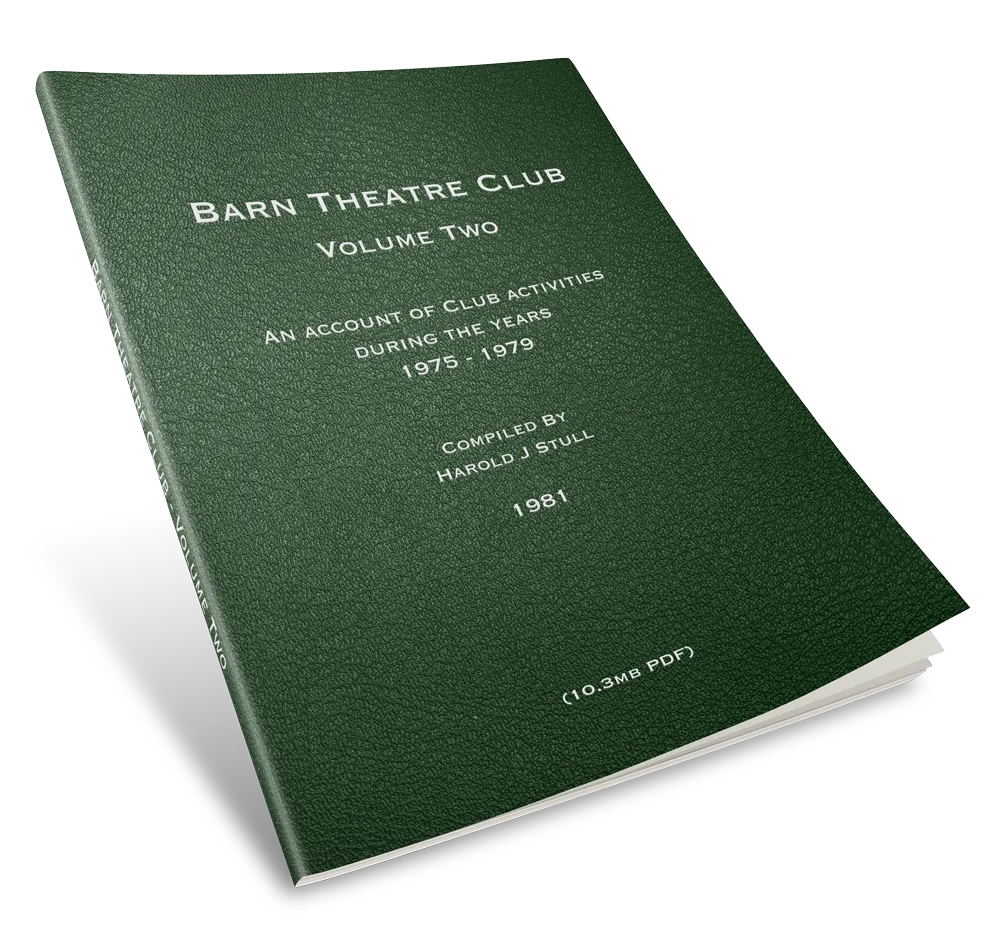 Barn Theatre Club - Volume Two PDF - An account of Club activities during the years 1975 - 1979