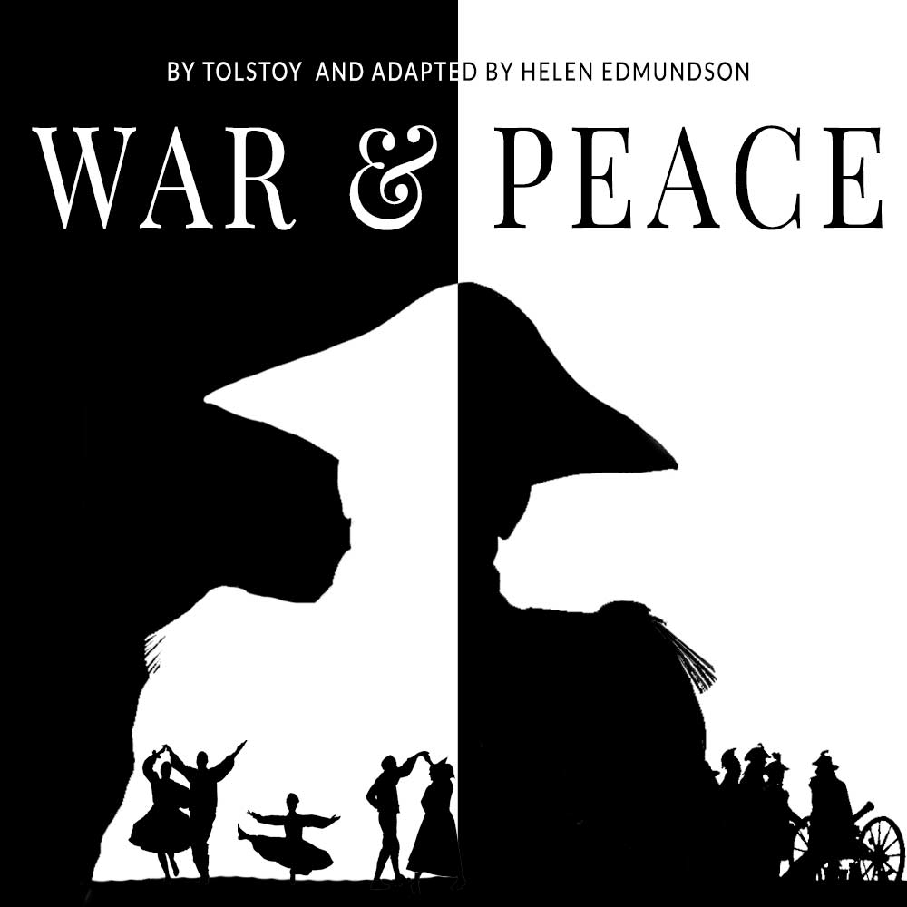 War and Peace by Leo Tolstoy & Helen Edmundsen at the Barn Theatre Welwyn Garden City, Hertfordshire in 2 Parts.