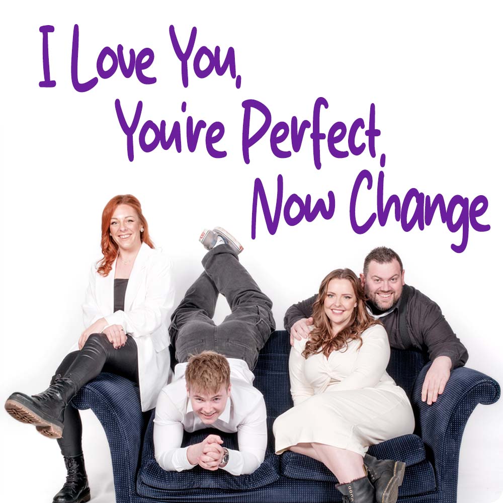 I Love You, You’re Perfect, Now Change by Joe DiPietro, music by Jimmy Roberts 2nd to 10th May at 8pm Barn Theatre Club Welwyn Garden City