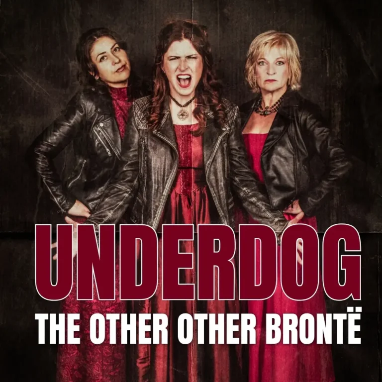 Underdog: the Other Other Brontë - Barn Theatre WGC 13th – 21st November 2026.